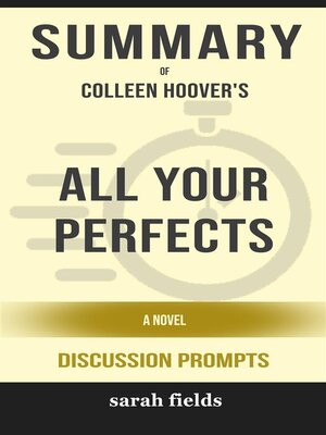 cover image of Summary of All Your Perfects a Novel by Colleen Hoover --Discussion Prompts